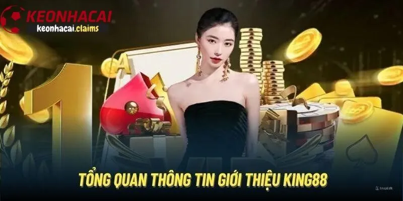 Khám Phá Nhà Cái King88 - Sân Chơi Cá Cược Đẳng Cấp Từ Kèo Nhà Cái Giới thiệu về nhà cái King88